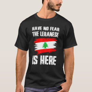 Fürchte dich nicht, der Libanese ist hier Libanon- T-Shirt