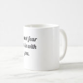 Fürchte dich nicht, Gott ist mit dir. Kaffeetasse (VorderseiteRechts)
