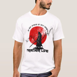 Fürchte dich nicht | Handelsmotivation | Samurai T-Shirt