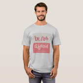 Fürchte dich nicht T-Shirt (Vorne ganz)
