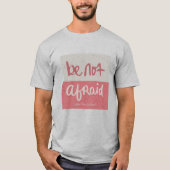 Fürchte dich nicht T-Shirt (Vorderseite)