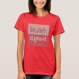 Fürchte dich nicht T-Shirt