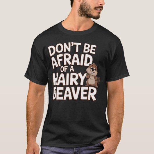 Fürchte dich nicht vor einem haarigen T-Shirt (Vorderseite)