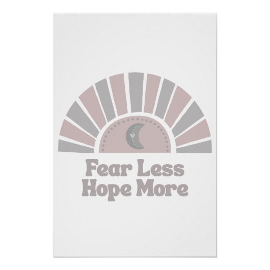 Fürchte dich weniger, hoffe mehr Boho Inspirierend Poster (Vorderseite)