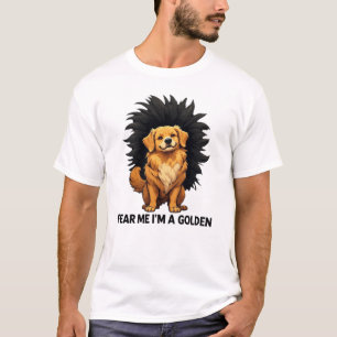 Fürchte mich, ich bin ein Golden Retriever T-Shirt