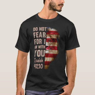 Fürchte mich nicht, dass ich mit dir Isaiah 4110 U T-Shirt