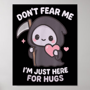 Fürchte mich nicht, ich bin nur hier für Hugs Nied Poster