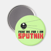 Fürchte mich, weil ich Sputnik Magnet bin (Vorderseite/Rückseite)