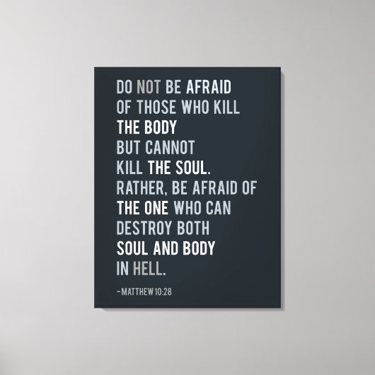 Fürchte nicht Matthew 10:28 Bibelverse Leinwanddruck (Vorderseite)