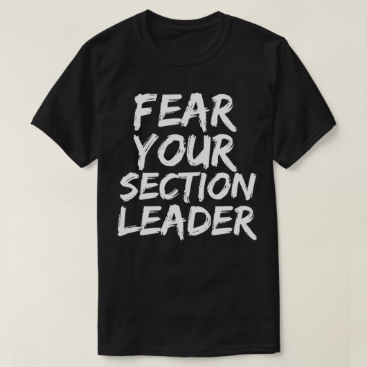 Fürchten Sie Ihren Sektionsleiter Marching Band Mä T-Shirt (Design vorne)