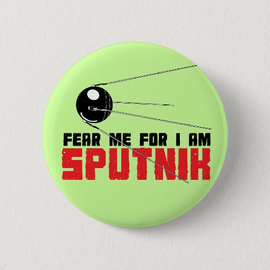 Fürchten Sie sich, dass ich für mich Sputnik-Knopf Button (Vorderseite)