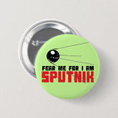 Fürchten Sie sich, dass ich für mich Sputnik-Knopf Button (Vorne & Hinten)