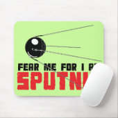 Fürchten Sie sich, dass ich für mich Sputnik Mousepad (Mit Mouse)