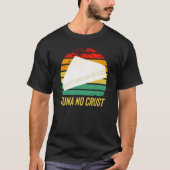 Furious Tuna No Crust Fast Car Quote T-Shirt (Vorderseite)
