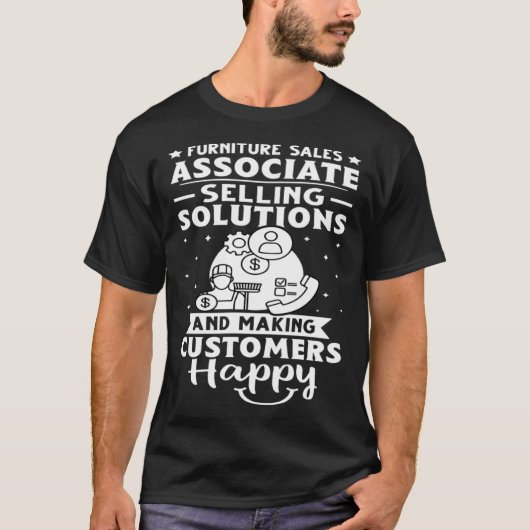Furniture Sales Associate Making Customers Happy T-Shirt (Vorderseite)