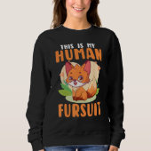 Furry Fandom Furries Fursona This Is My Human Furs Sweatshirt (Vorderseite)