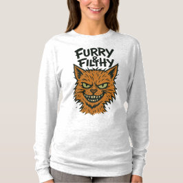 "Furry & Filthy" Sassy Cat Long Sleeve T - Shirt