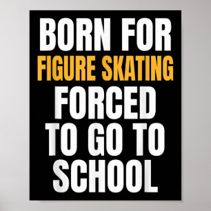 Fürs Eiskunstlaufen geboren lustiges Geschenk Poster