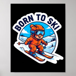 Fürs Skifahren geboren Kinder Skifahren Zitat Baby Poster