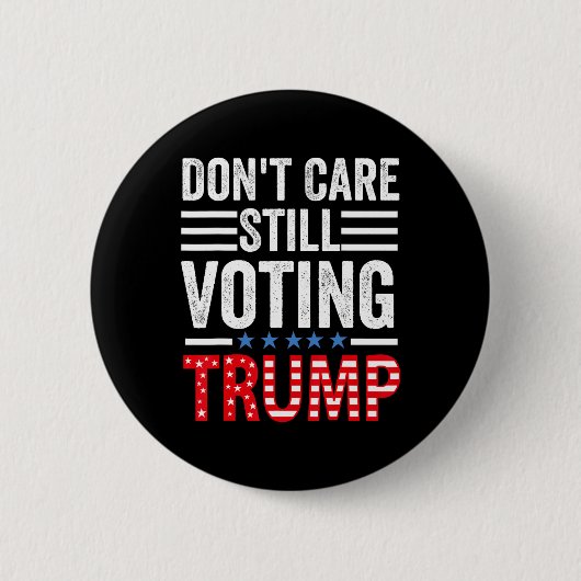 Fürsorge stimmt Trump 2024 noch immer ab Button (Vorderseite)