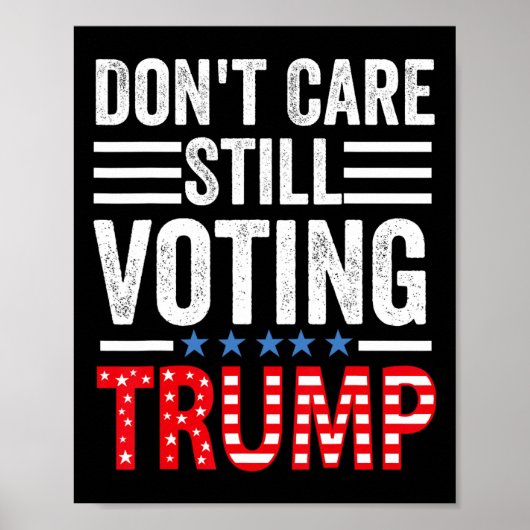 Fürsorge stimmt Trump 2024 noch immer ab Poster (Vorne)