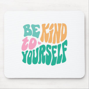 Fürsorglich gegenüber sich selbst Positive Nachric Mousepad