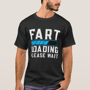 Furz Laden Bitte warten Sie die sonnige Furz Jetzt T-Shirt