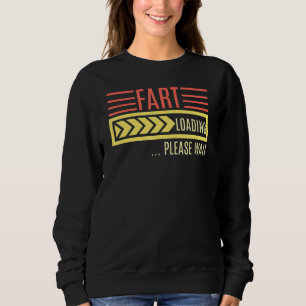 Furz Laden Bitte warten Sprichwort Sweatshirt