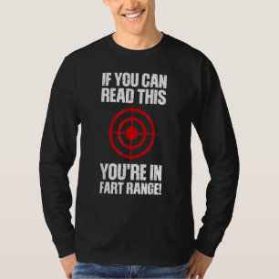 Furz, wenn Sie dies lesen können, befinden Sie sic T-Shirt