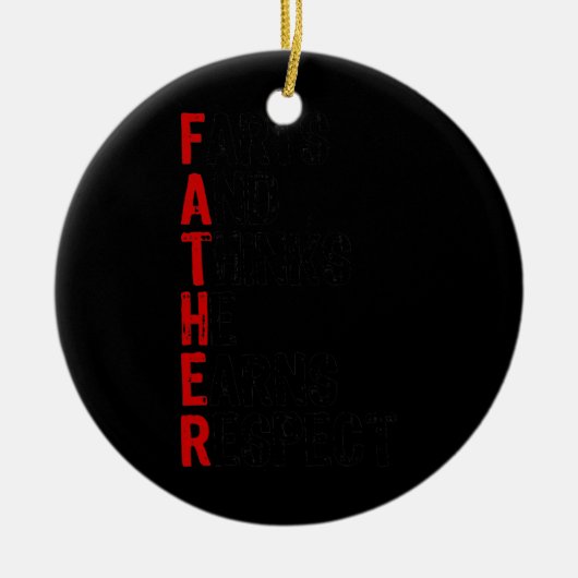 Furzen und denkt, dass er verdient Respekt Väter T Keramik Ornament (Vorne)