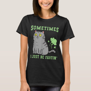 Furzende Katze Manchmal Furze Ich Nur Lustige Anim T-Shirt