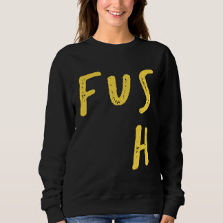 FUS H F U S I O N Ha Dragon Technique Combine Be A Sweatshirt
