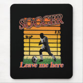Fußball 2021 Verließ mich hier Mousepad (Vorne)