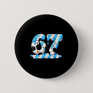 Fußball 67 Argentinien-Flagge Sechs Sieben Lustig Button