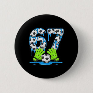 Fußball 67 Six Seven Gen Alpha Meme Drip 67 Eiscre Button