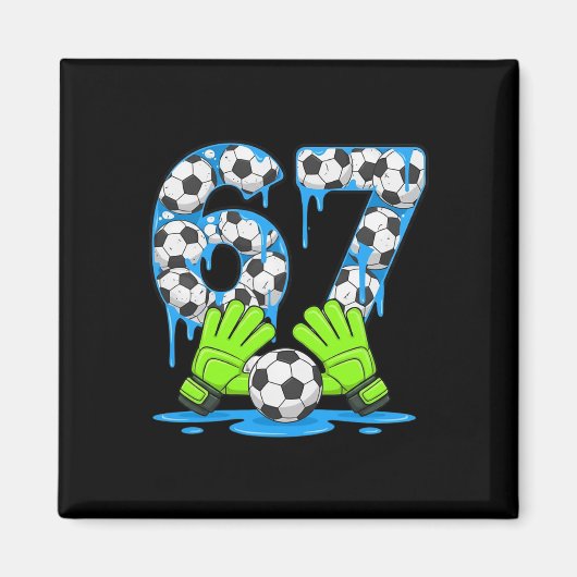 Fußball 67 Six Seven Gen Alpha Meme Drip 67 Eiscre Magnet (Vorne)