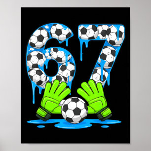 Fußball 67 Six Seven Gen Alpha Meme Drip 67 Eiscre Poster
