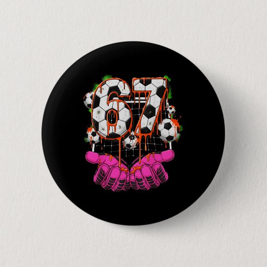 Fußball 67 Six Seven Lustiges Gen Alpha Meme Drip Button (Vorderseite)