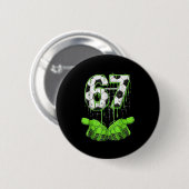 Fußball 67 Six Seven Lustiges Gen Alpha Meme Drip Button (Vorne & Hinten)