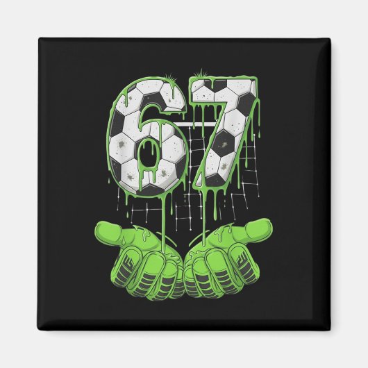 Fußball 67 Six Seven Lustiges Gen Alpha Meme Drip Magnet (Vorne)