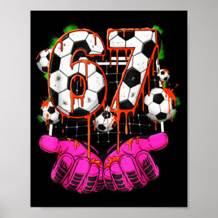 Fußball 67 Six Seven Lustiges Gen Alpha Meme Drip  Poster