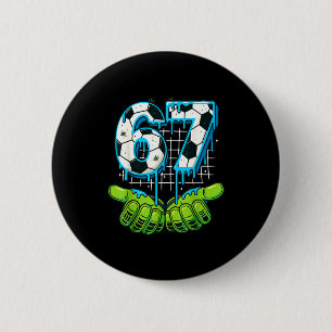 Fußball 67 Six Seven Meme Drip Jugendkultur T-Shir Button
