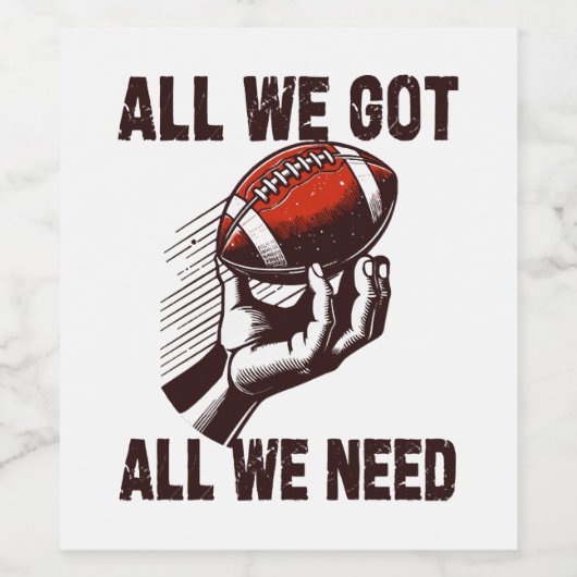 Fußball Alles, was wir got haben, was wir brauchen Weinetikett (Einzelnes Label)