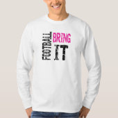Fußball bringt ihn T-Shirt (Vorderseite)