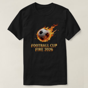 Fußball-Cup-Feuer 2026 Weltmeisterschaft Fußball T-Shirt
