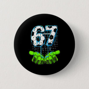 Fußball Drip 67 Sechs Sieben Lustiges Gen Alpha Me Button