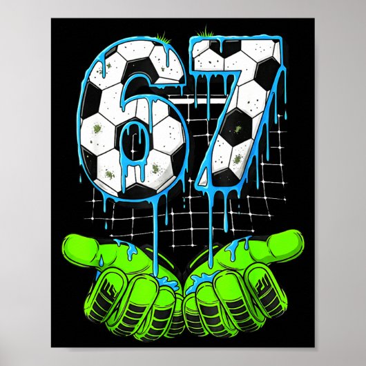 Fußball Drip 67 Six Seven Lustiges Gen Alpha Meme  Poster (Vorne)