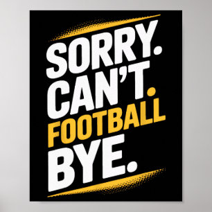 Fußball-Entschuldigung kann engagierten Fußballspi Poster