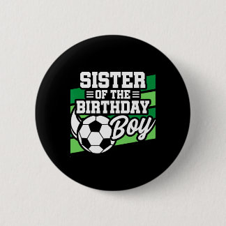 Fußball Geburtstag - Geburtstag Schwester - Jungen Button