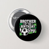 Fußball Geburtstagsbruder - Boys Soccer Geburtstag Button (Vorne & Hinten)